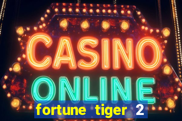 fortune tiger 2 revenge plataforma